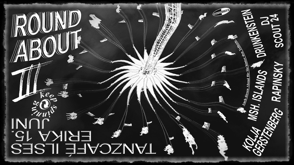 ROUND ABOUT - you spin me round #3 w/ kolja gerstenberg, drunkenstein, rapinsky, dj scout 24, marshall islands